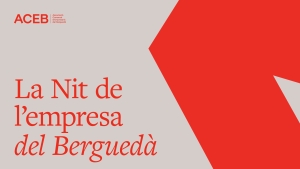 L’ACEB crea els premis Berguedà Futur que es lliuraran en la recuperada Nit de l’Empresa